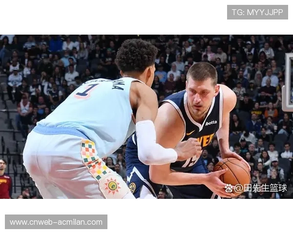 掘金灰熊伤病潮,约基奇内线优势明显 掘金灰熊伤病潮,约基奇内线优势明显